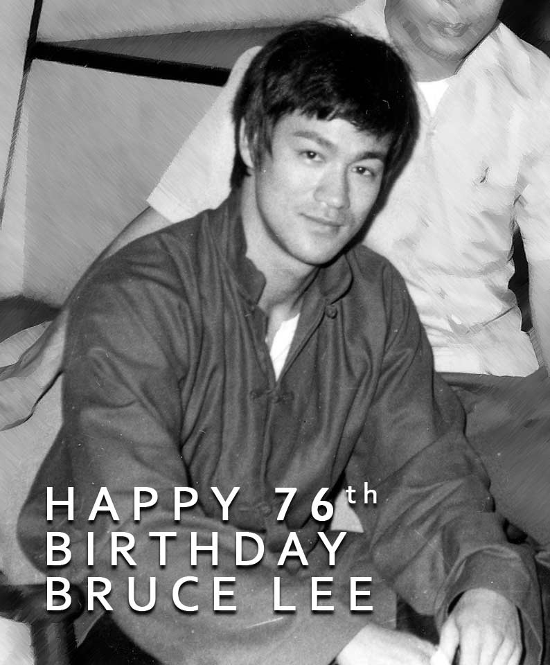 Black and white photo of the Master Big Boss, Bruce Lee - Happy 76th Birthday text